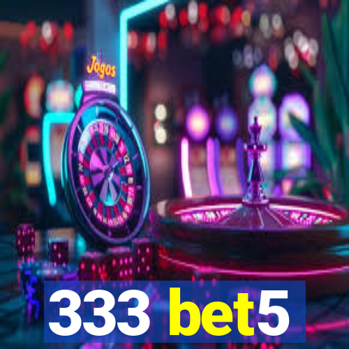 333 bet5